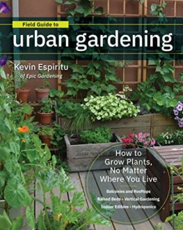 Field Guide to Urban Gardening